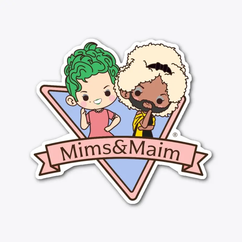 Mims and Maim OG Collection